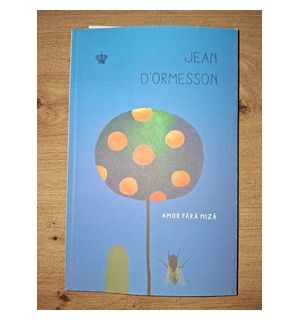 Amor fara miza- Jean D`Ormesson